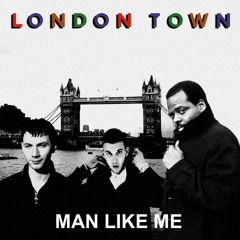 Man Like Me - London Town Remix (Feat JME and Carl Gibbs)