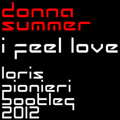 Donna Summer - I Feel Love (Loris Pionieri Bootleg)