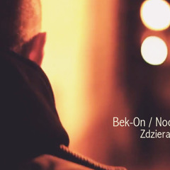 Bek-On & Nocne Nagrania - Zdzieram głos