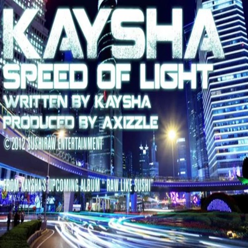Kaysha - Speed Of Light [By Axizzle] [2012]