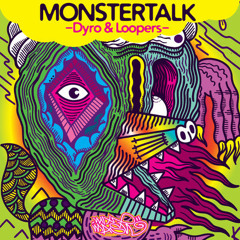 Dyro & Loopers - Monster Talk [OUT NOW]
