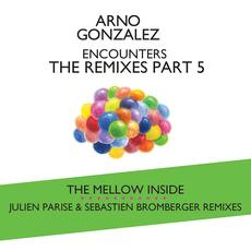 Arno Gonzalez "The Mellow Inside" Julien Parisé rmx feat. Val Pellegrini