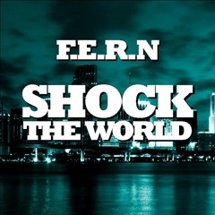 F.E.R.N - Shock The World