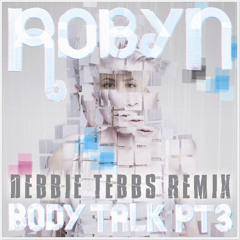 Robyn - Cobrastyle (DebbieTebbs Remix)