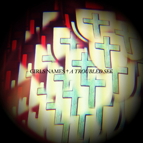 Girls Names - A Troubled See