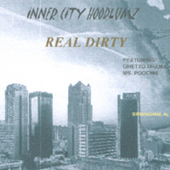 Inner City Hoodlumz - Real Dirty