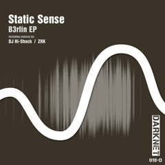 OUT NOW! Static Sense - B3rlin EP [Darknet]