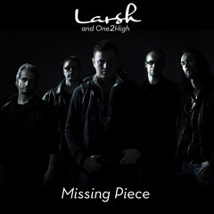 Larsh and One2High - Missing Piece