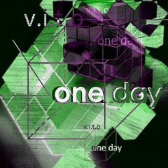 02 One day - V.I.T.O "different landscape" Ep out now on iTunes