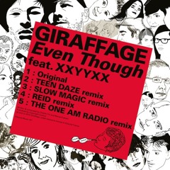 Giraffage & xxyyxx - Even Though (The One AM Radio Remix)