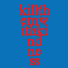 02 Kill Them with Kindness