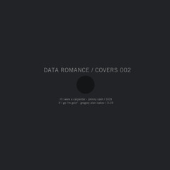 If I Go I'm Goin' - Data Romance (Gregory Alan Isakov)