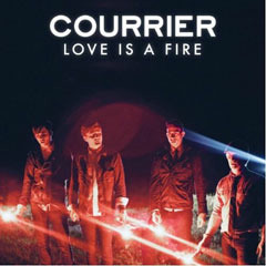 Courrier - Love Is A Fire