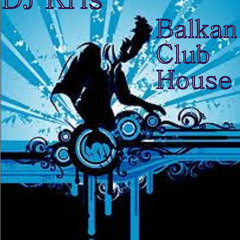 DJ Kris- Balkan Club House