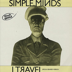 Simple Minds - I Travel (John Leckie 2012 Mix)