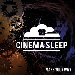 02  Cinema Sleep  Through This House  Make Your Way  FrostWire.com FrostClick.com Creative Commons