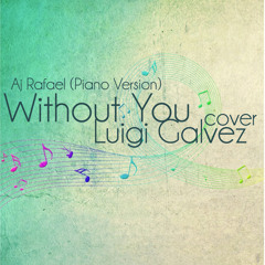 Without You (Aj Rafael) Cover - Luigi Galvez (Piano Version)