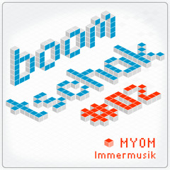 Myom - Immermusik [Boom Tschak-Podcast #02]