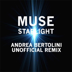 Muse - Starlight (Andrea Bertolini Unofficial Remix) - UNRELEASED