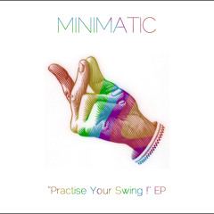 Practise Your Swing / EP (Chin-Chin Records - 2012)