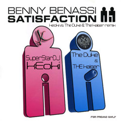 Benny Benassi-satifaction - keoki vs. The Duke and The Kaiser remix / 2012