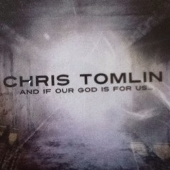 Chris Tomlin-lovely