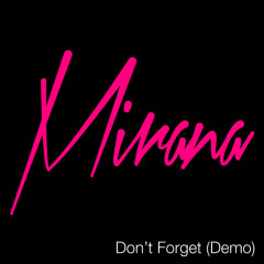 Mirana - Don't Forget (Demo)