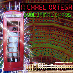 Michael Ortega's Subluminal Chaos Album