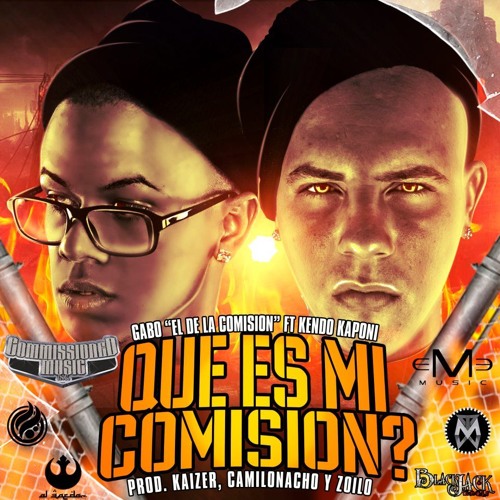 Gabo El De La Comision Feat. Kendo Kaponi - Que Es Mi Comision (Version Original) (19 Mayo, 2012)