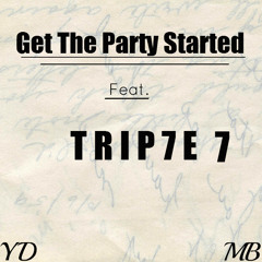 Let's Get This Party Started (Feat. TRIP7E 7) #YDMB