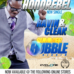 Honorebel - Ravin & Clean - "Summer Bubble" RIDDIM/REGGAE