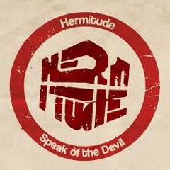 Hermitude - Speak of the Devil (Forcefields remix)