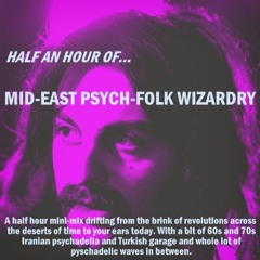 Half An Hour of.. Middle-Eastern Psych-Rock Freakiness