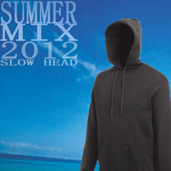 Slow Head - Summer Mix 2012
