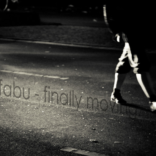 Fabu - Finally Moving [unmastered]