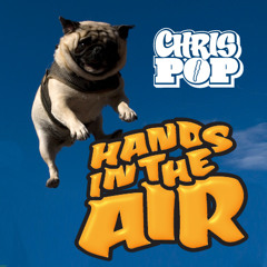 Chrispop - hands in the air NOW WITH VIDEO!