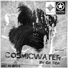 Oa toa – Cosmicwater (Original mix)