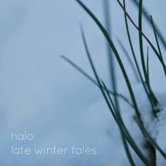 Halo - Late Winter Tales - 9.Winter Lullaby II