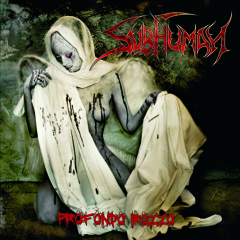 SUBHUMAN - Profondo Rozzo (Deeply Rude)