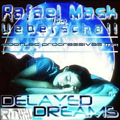 Rafael Mask Ft. Uebers chall - Delayed Dreams (Bootleg Progressivas Mix)