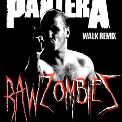 Pantera - Walk (RAW ZOMBIEZ remix) [FREE DOWNLOAD]