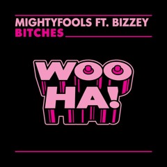 Mightyfools feat. Bizzey - Bitches (JoeySuki Remix)