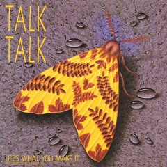 Talk Talk - Life's What You Make It (Boat Drinks! Re-Edit)