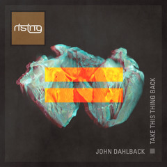 John Dahlback - Take This Thing Back (Original)