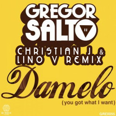 Gregor Salto – Damelo (You Got What I Want) (Christian J & Lino V Remix)