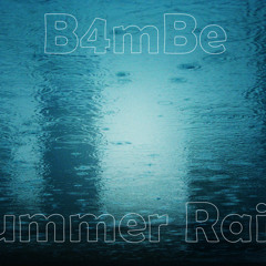 B4mBe - Summer Rain