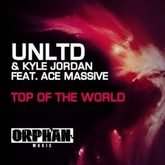 UNLTD Feat. KJ & Ace Massive - On Top Of The World (Ronan-T Remix)
