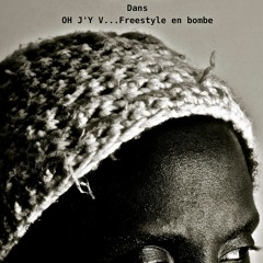 Oh j'y v...Freestyle en bombe
