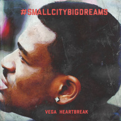 SCBD (Small City Big Dreams) - Vega Heartbreak ft. Traci Vandee