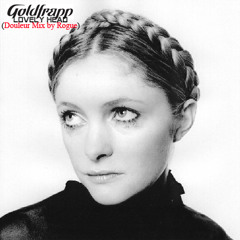 Goldfrapp - Lovely Head [Douleur mix by Rogue]
